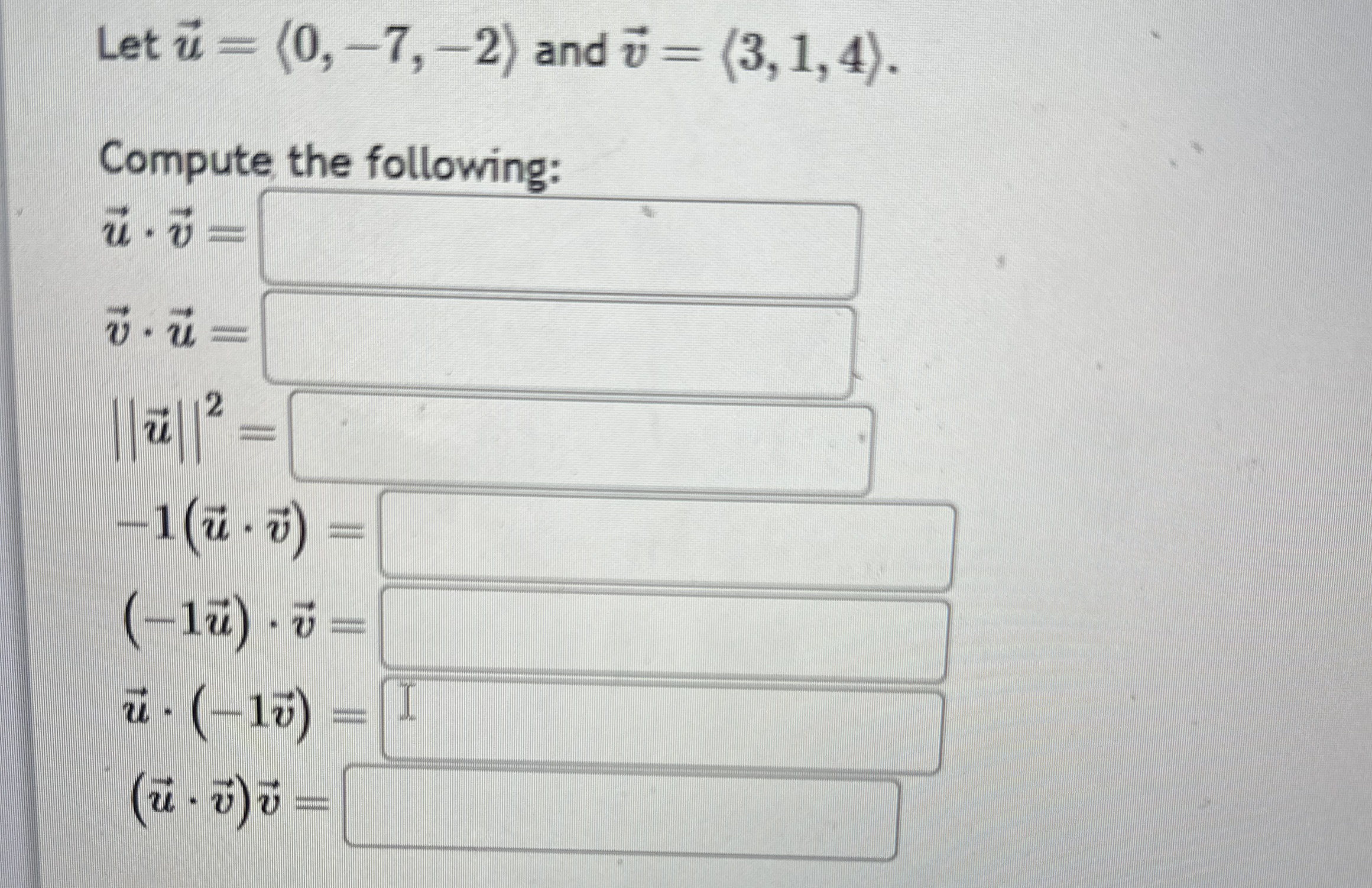 Let vec ( u ) = ( : 0 , - 7 , - 2 : ) and vec ( v