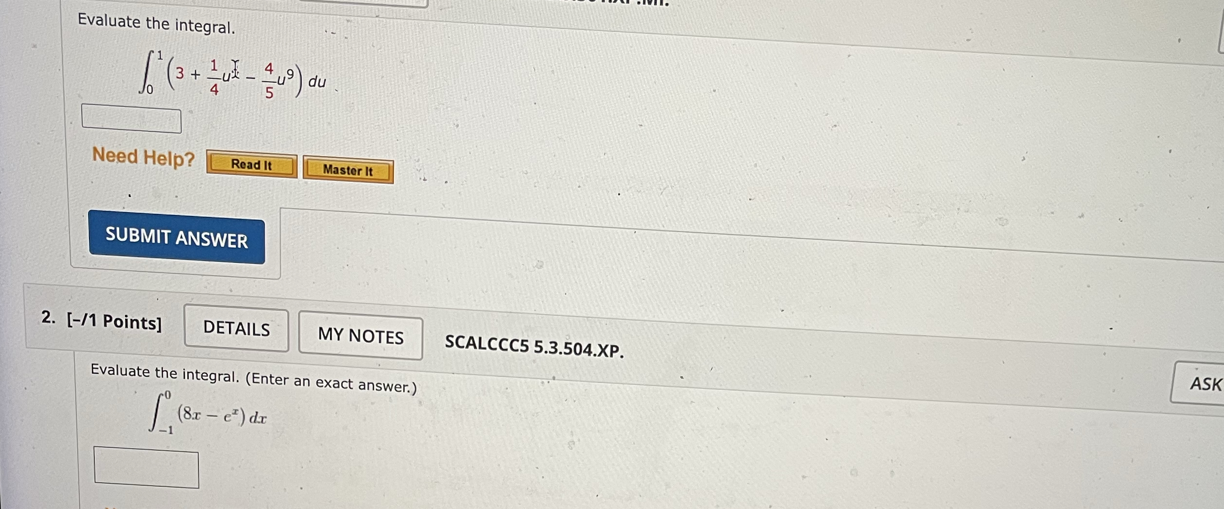 Evaluate the integral. 0 1 ( 3 1 4 u 9 - 4 5 u 9