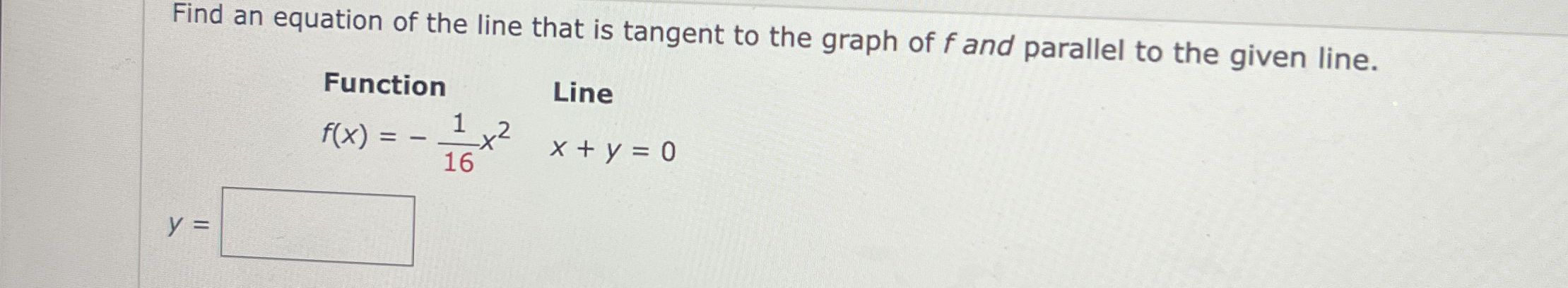 Find an equation of the line that is tangent to