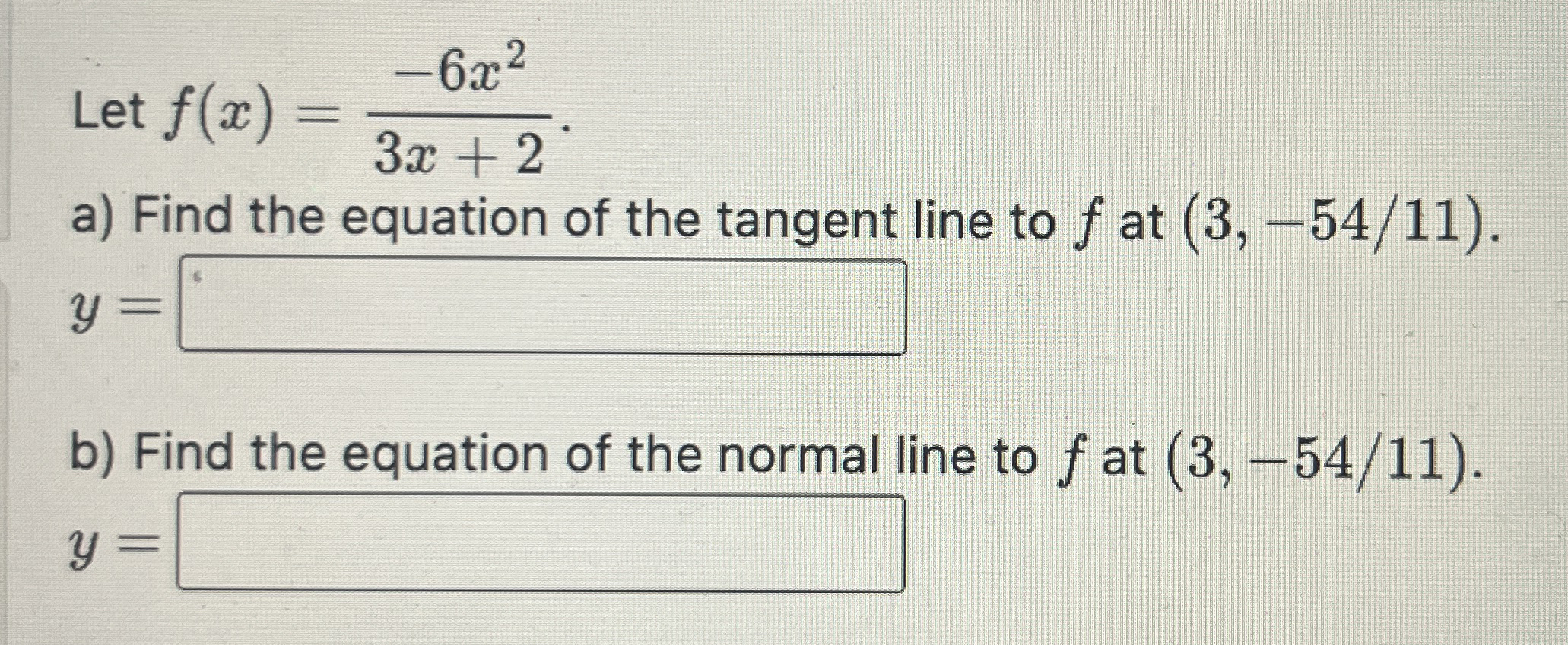 Let f ( x ) = - 6 x 2 3 x + 2 . a ) Find the