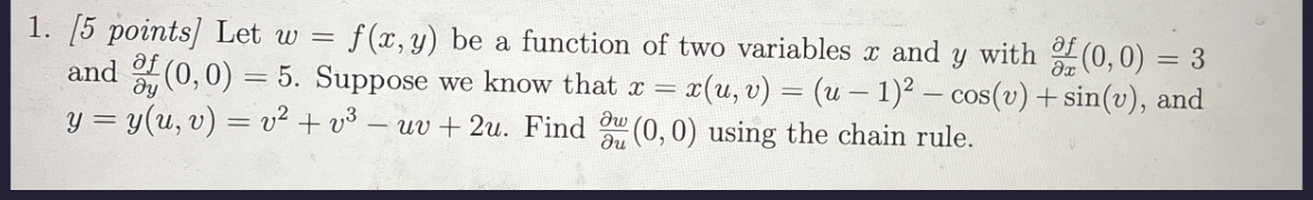 [ 5 points ] Let w = f ( x , y ) be a function of