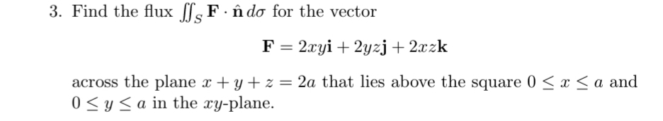 Find the flux S F * h a t ( n ) d for the vector