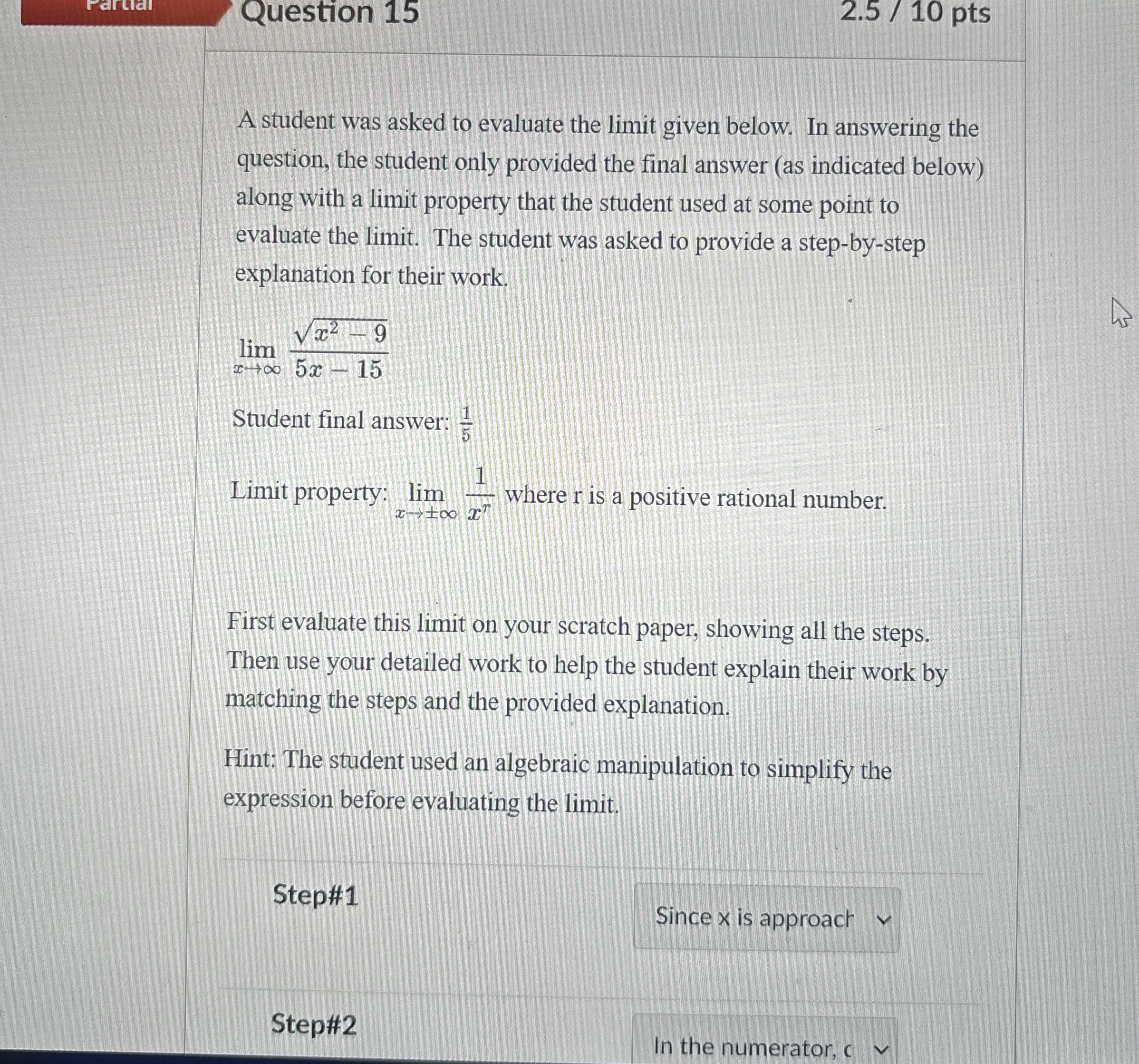 Question 1 5 2 . 5 / 1 0 pts A student was asked