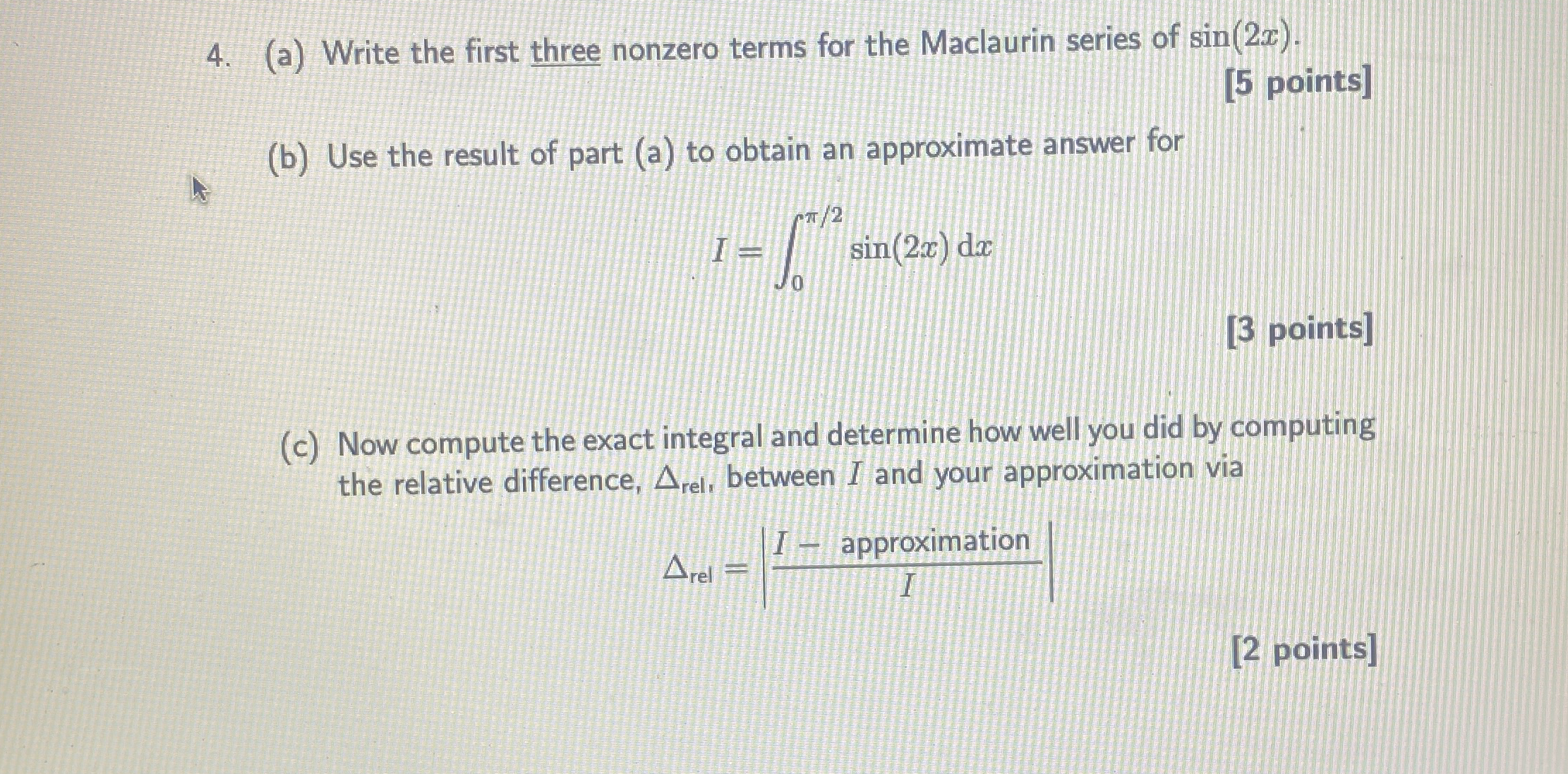 ( a ) Write the first three nonzero terms for the