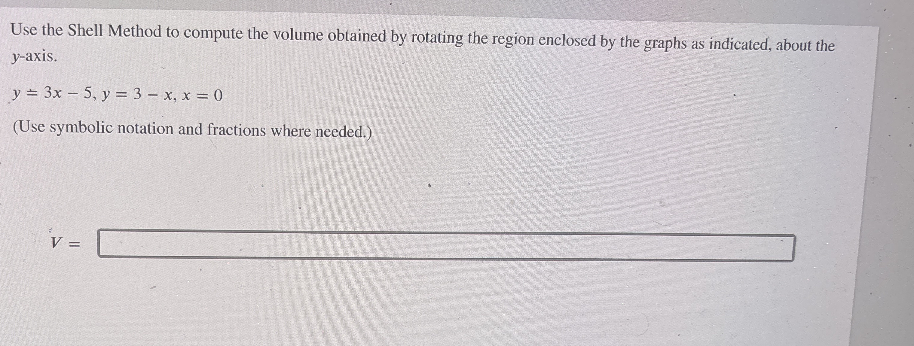 Use the Shell Method to compute the volume