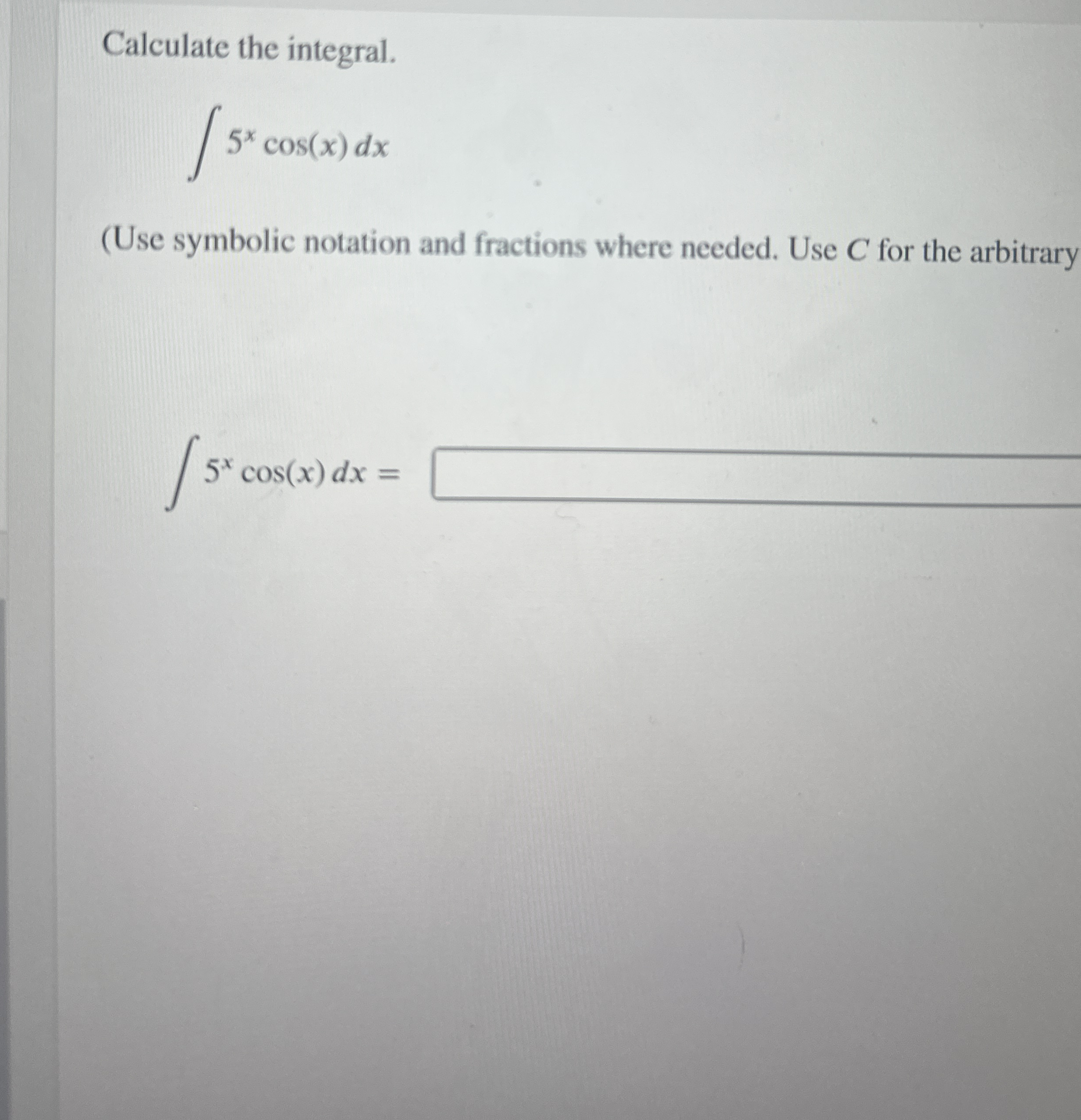 Calculate the integral. 5 x c o s ( x ) d x ( Use