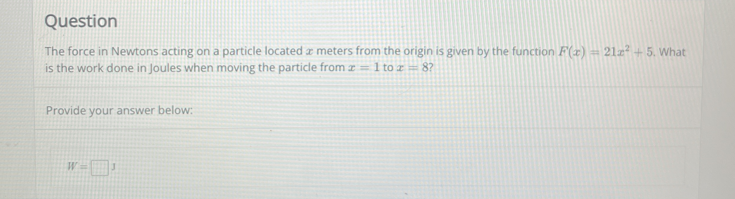 Question The force in Newtons acting on a