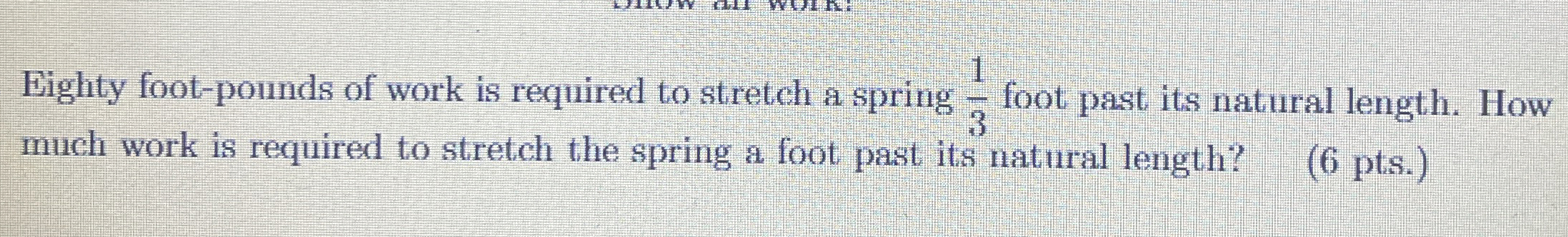 Eighty foot - pounds of work is required to
