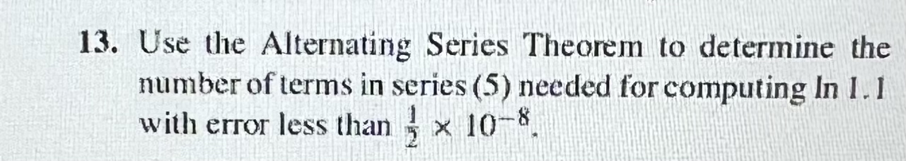 Use the Alternating Series Theorem to determine
