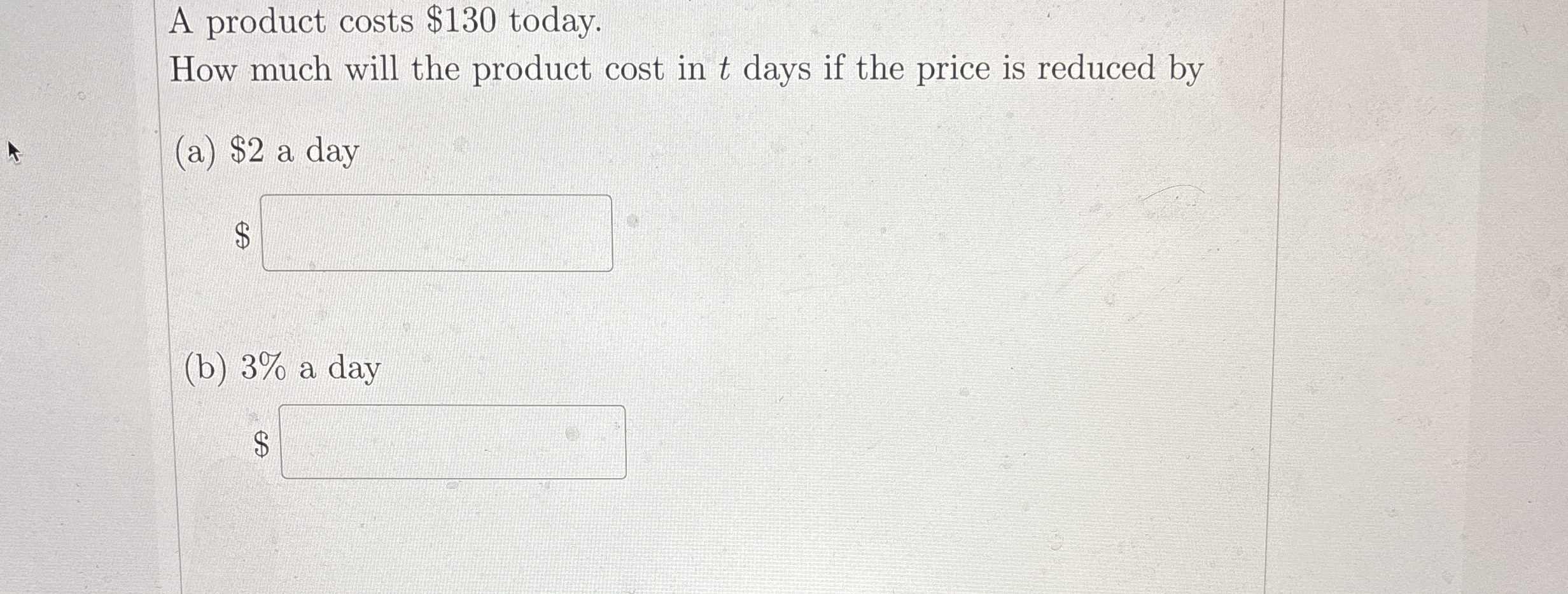 A product costs $ 1 3 0 today. How much will the