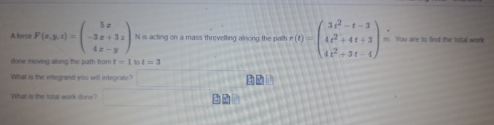 A force F ( x , y , z ) = ( [ 5 z ] , [ - 3 x + 3