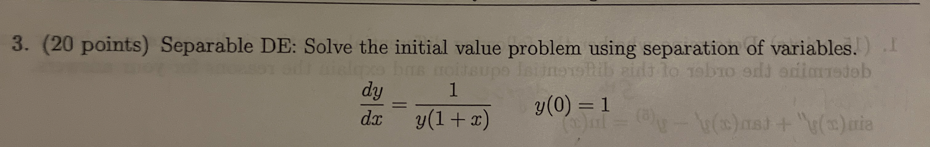 ( 2 0 points ) Separable DE: Solve the initial