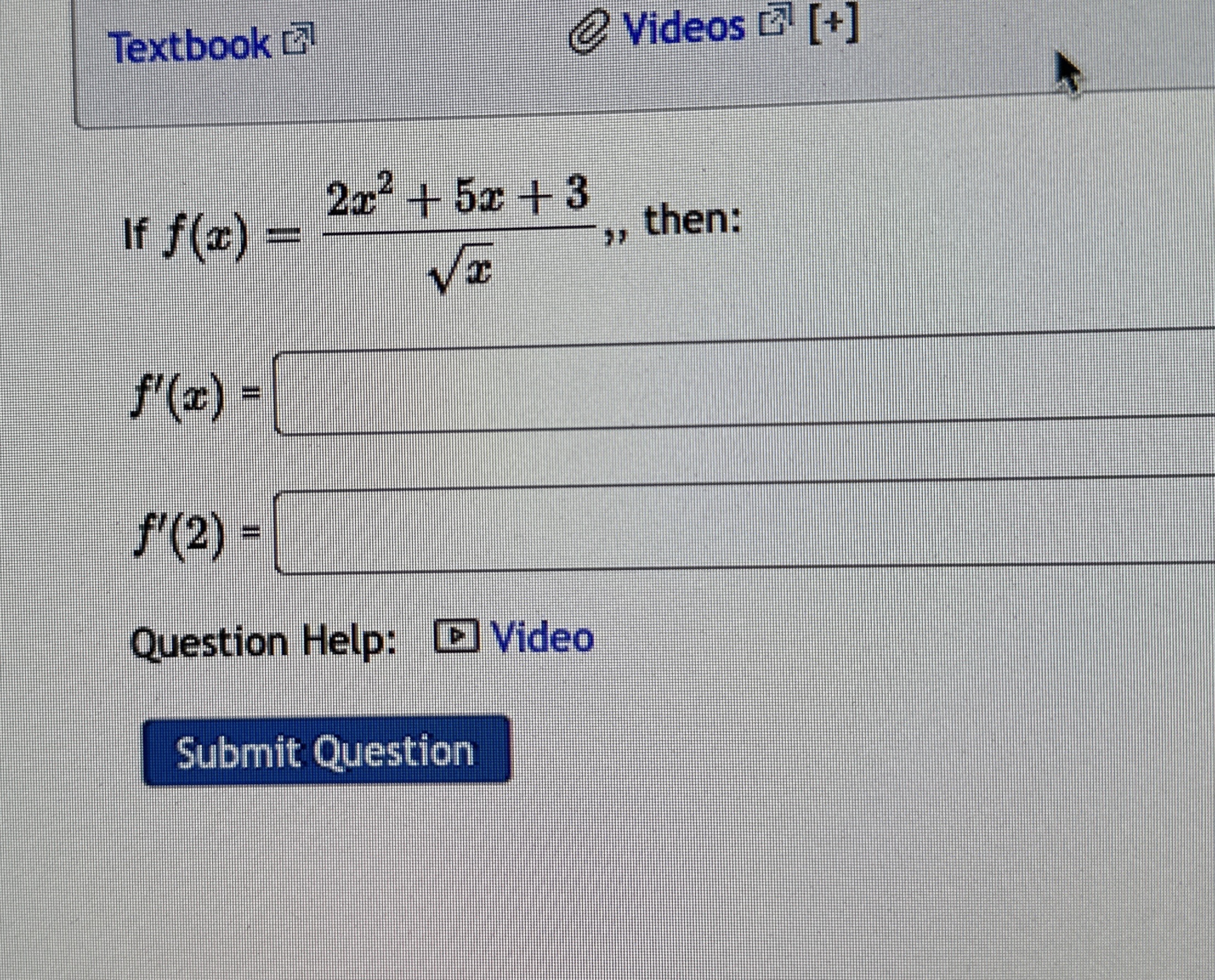 Textbook [ Videos ? [ 3 ] [ + ] If f ( x ) = 2 x