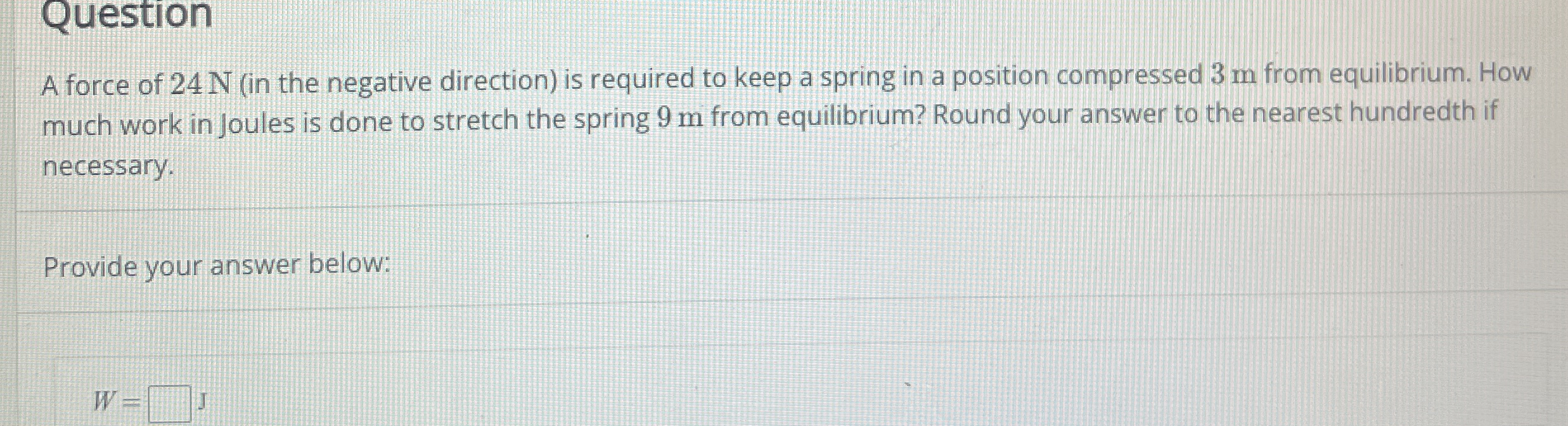 Question A force of 2 4 N ( in the negative