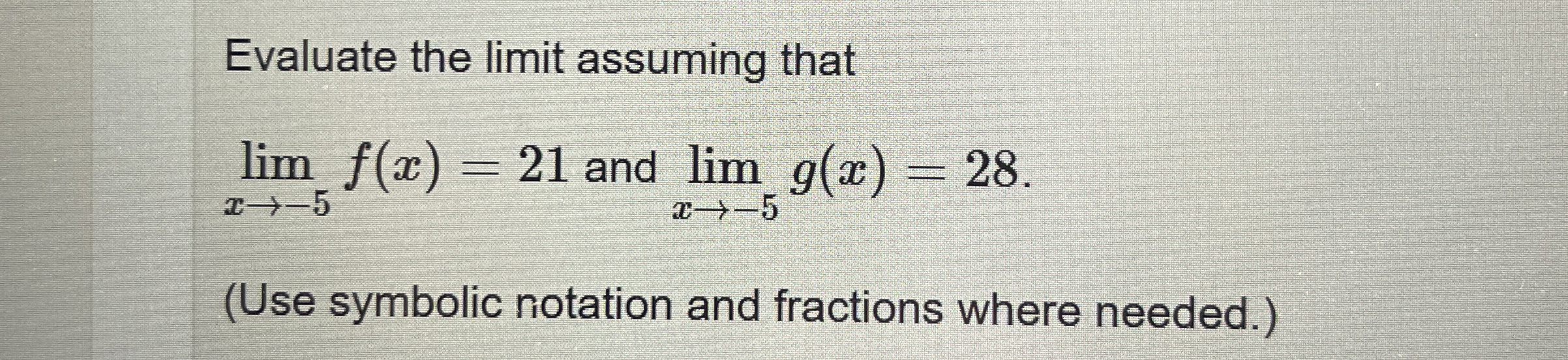 Evaluate the limit assuming that lim x - 5 f ( x