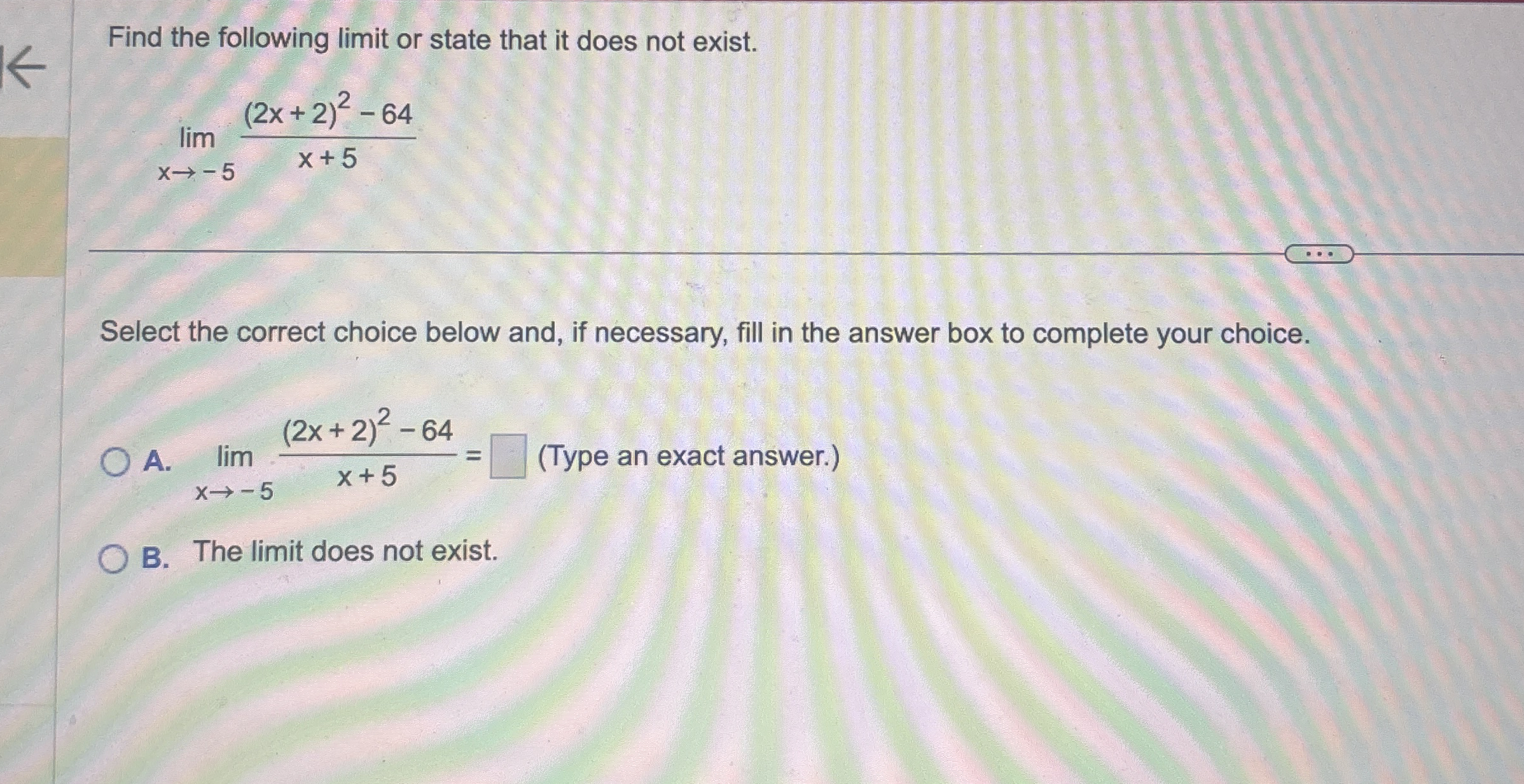 Find the following limit or state that it does