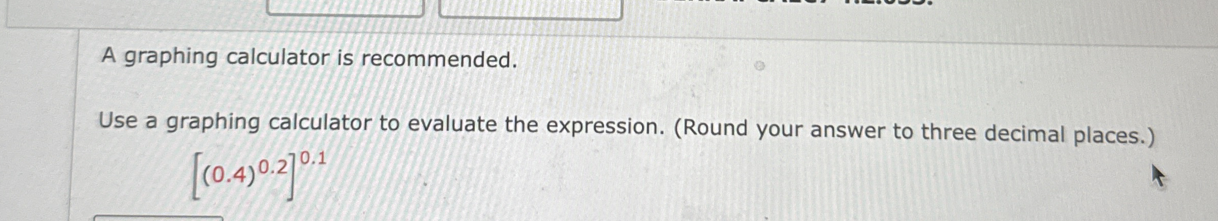 A graphing calculator is recommended. Use a