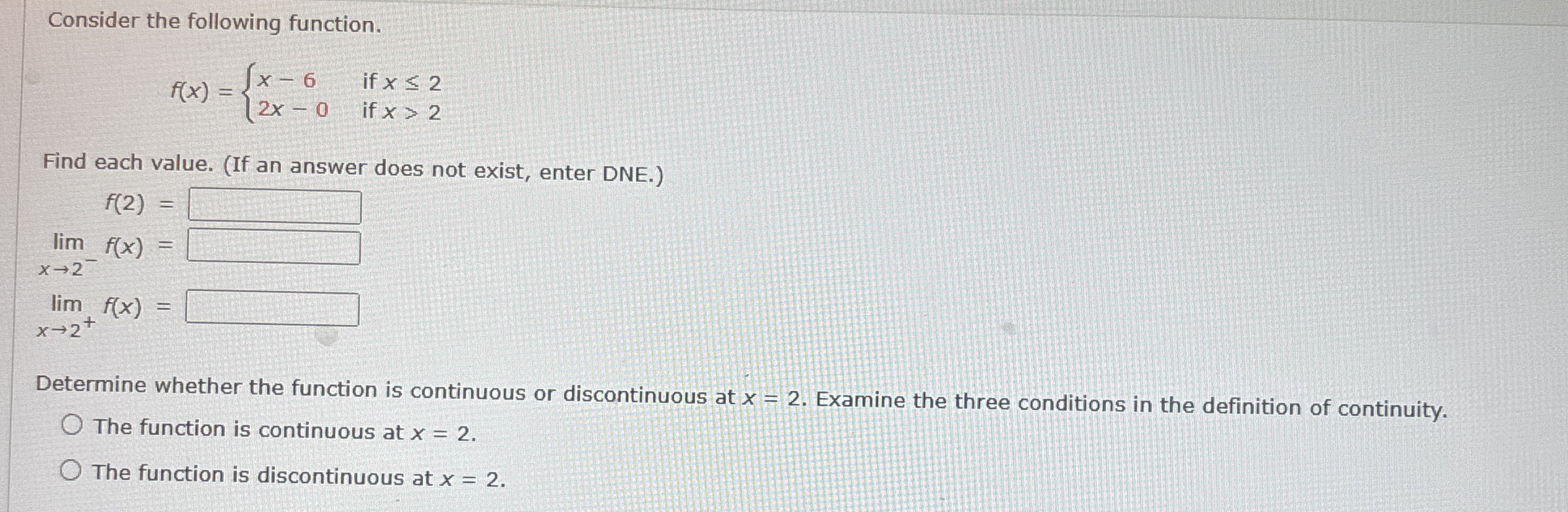 Consider the following function. f ( x ) = { x -
