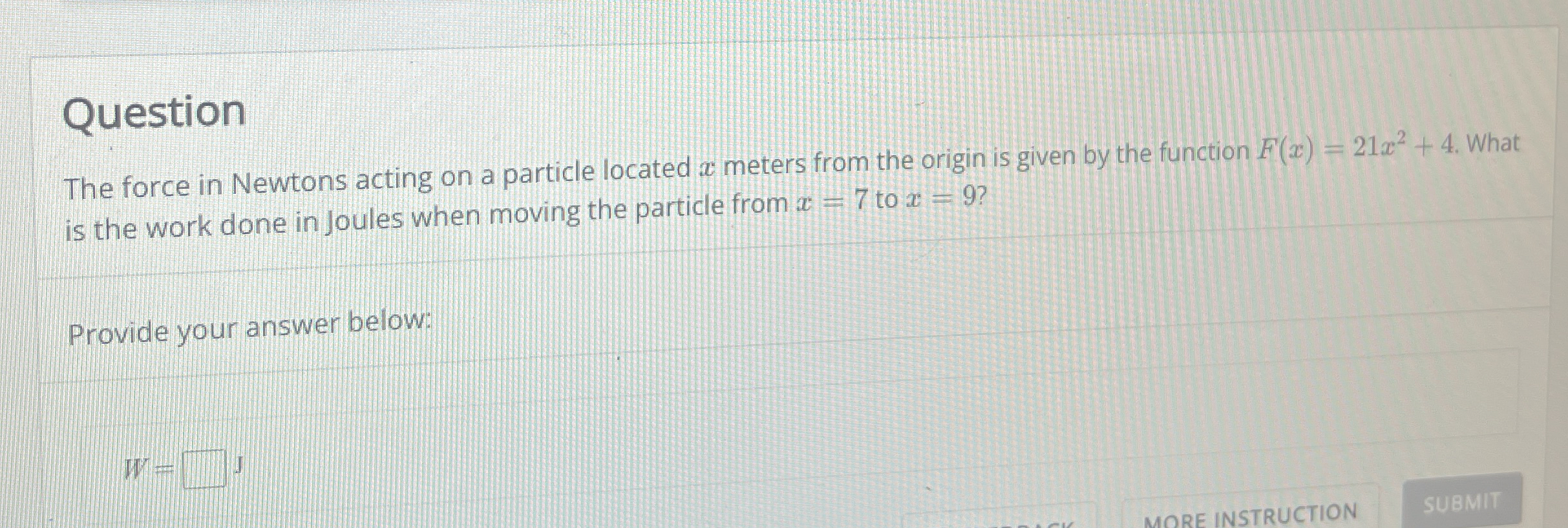 Question The force in Newtons acting on a