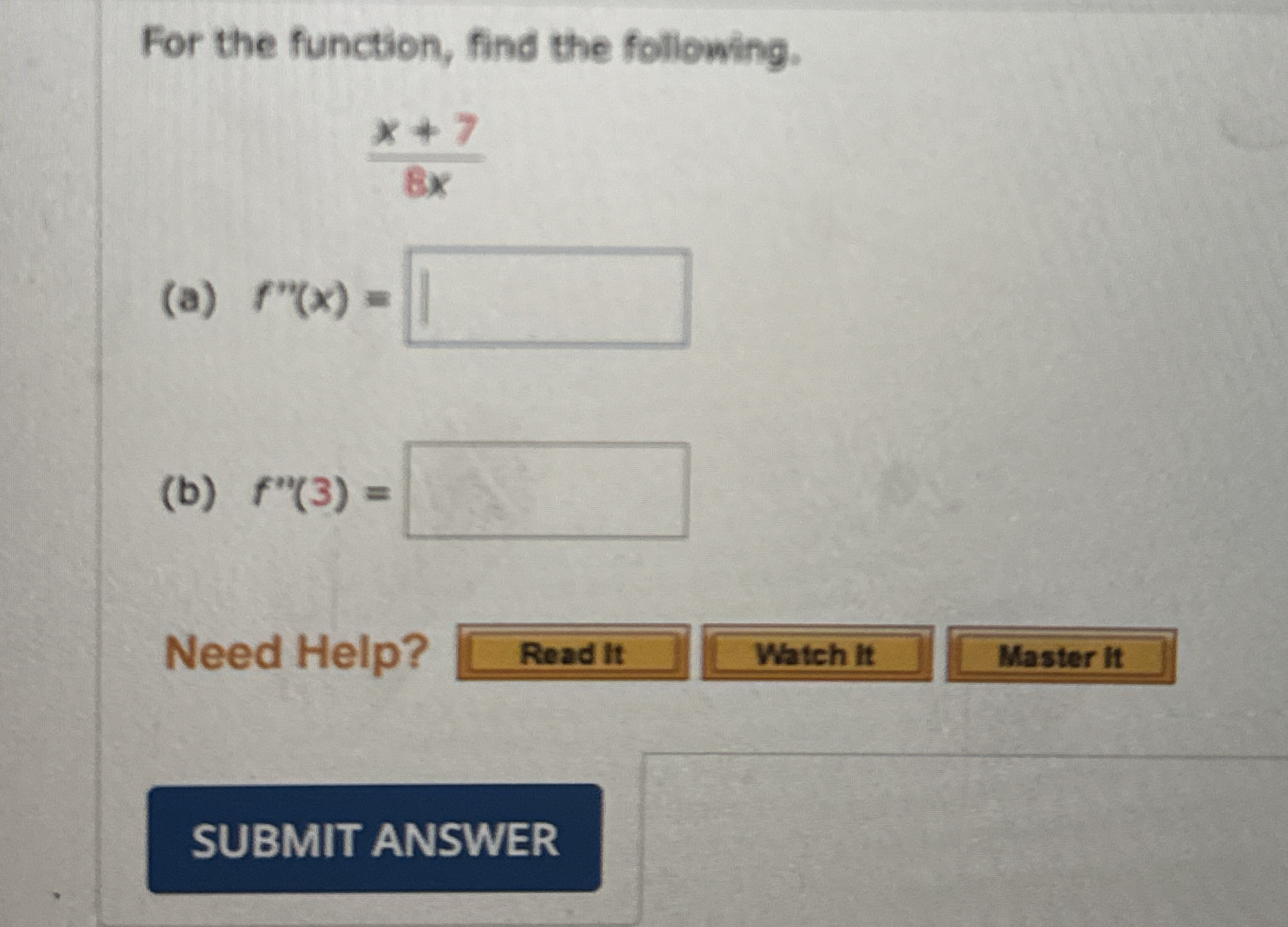 For the function, find the following. x + 7 8 x (