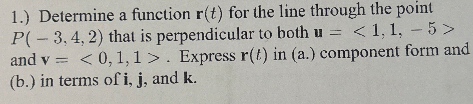 1 . ) Determine a function r ( t ) for the line
