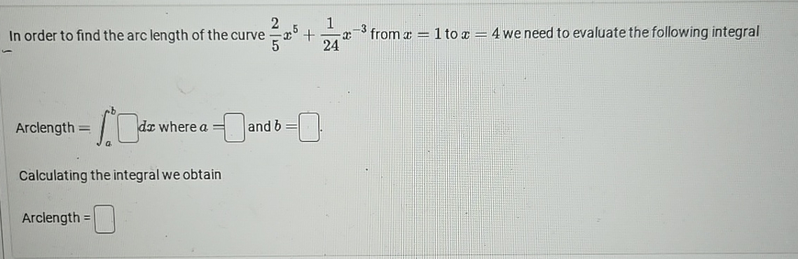 In order to find the arc length of the curve 2 5