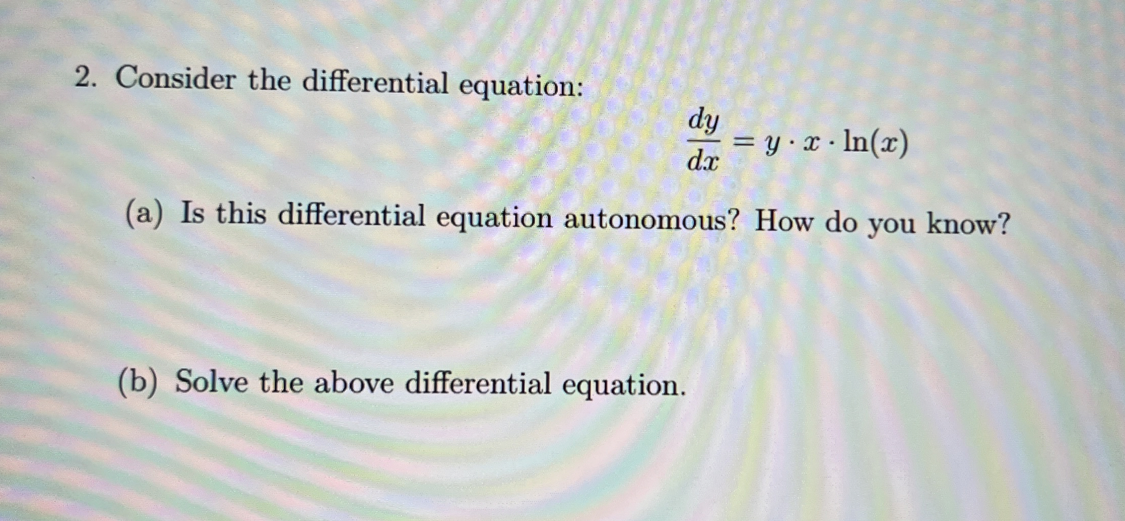 Consider the differential equation: d y d x = y *