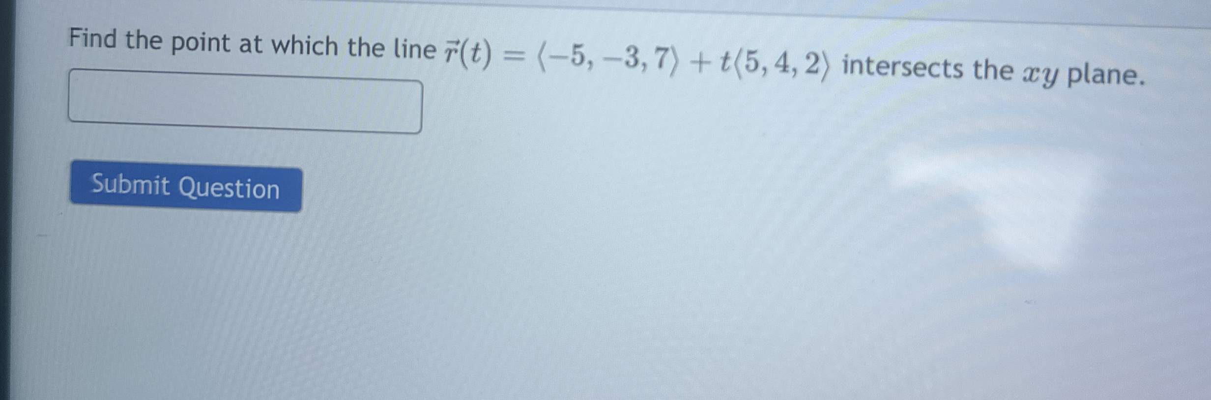Question 5 Find the point at which the line vec (