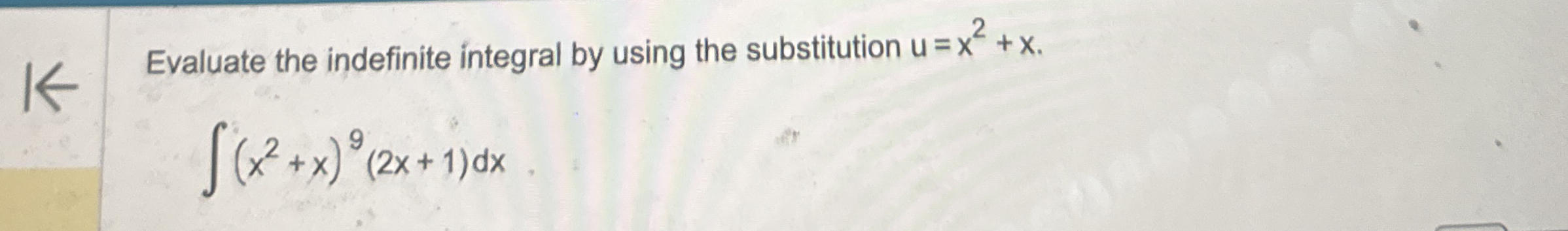 Evaluate the indefinite integral by using the