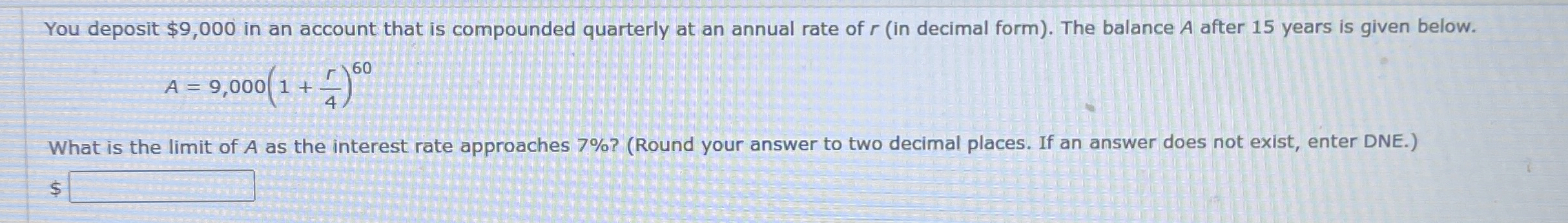 You deposit $ 9 , 0 0 0 in an account that is