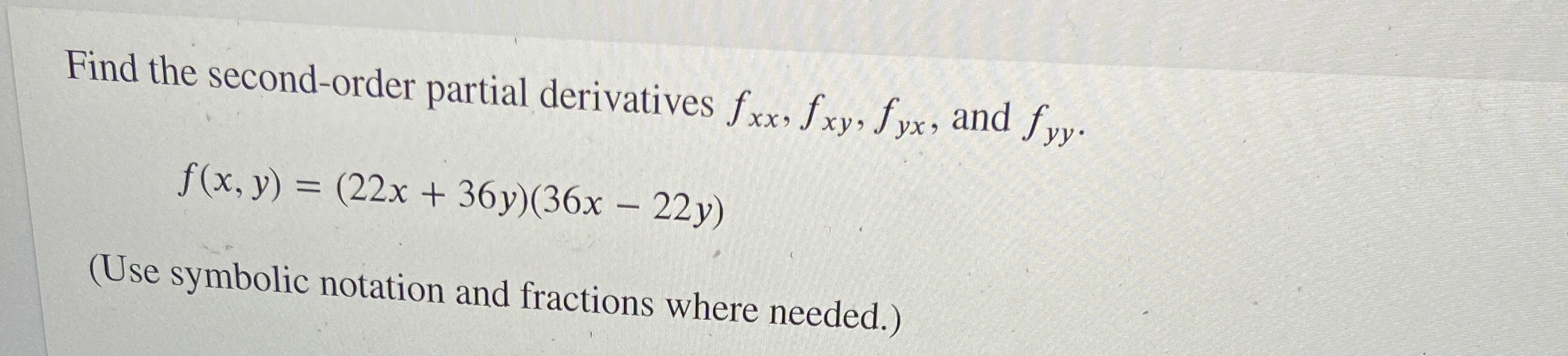 Find the second - order partial derivatives f , f