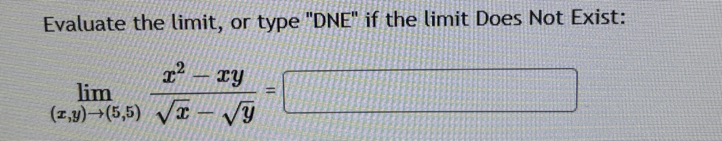 Evaluate the limit , or type "DNE" if the limit