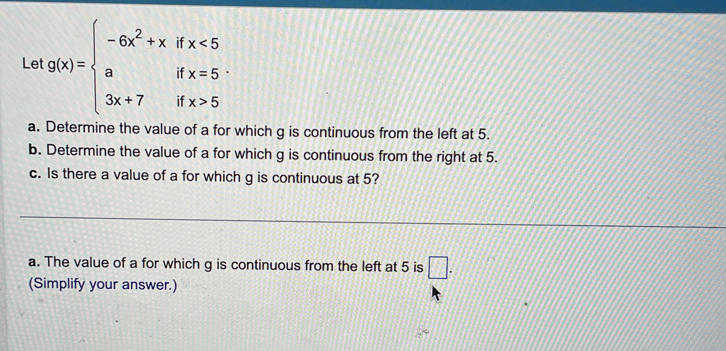 Let g ( x ) = { - 6 x 2 x i f x < 5 a i f x = 5 3