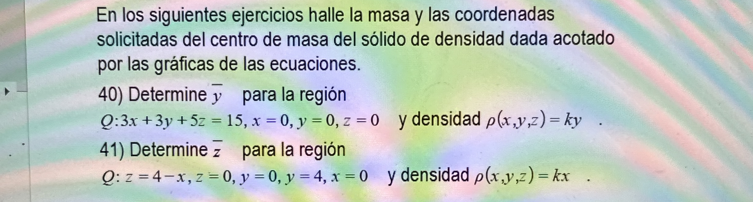 En los siguientes ejercicios halle la masa y las