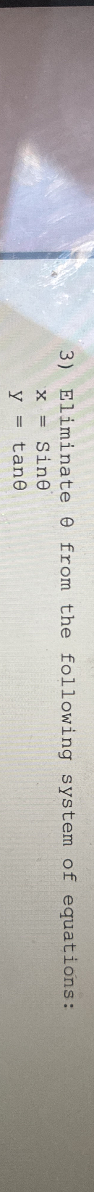 Eliminate from the following system of equations: