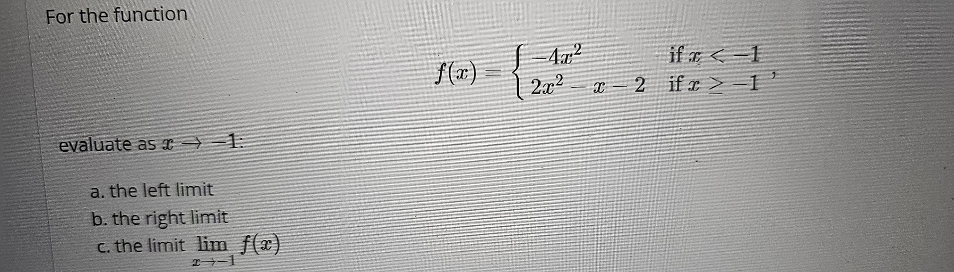 For the function f ( x ) = { - 4 x 2 i f x < - 1