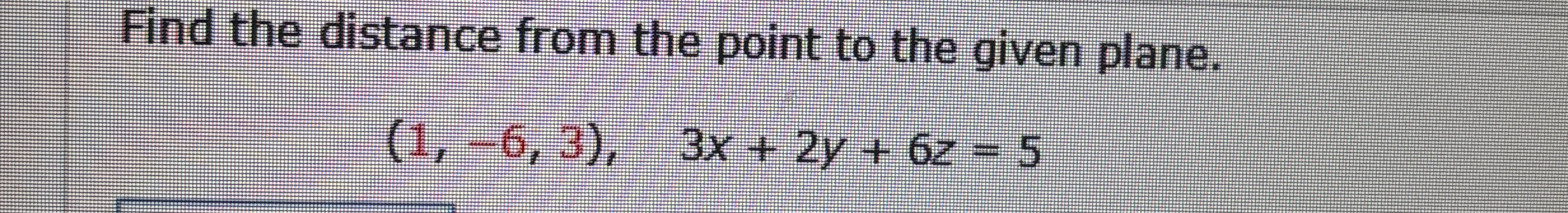 Find the distance from the point to the given
