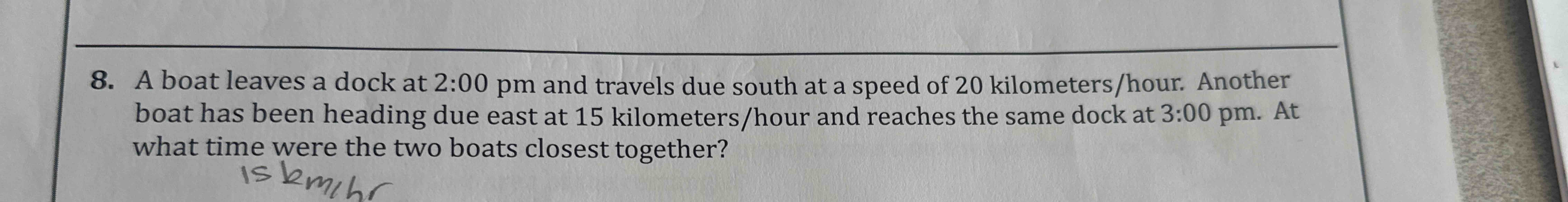 8 . A boat leaves a dock at \ ( 2 : 0 0 \ mathrm