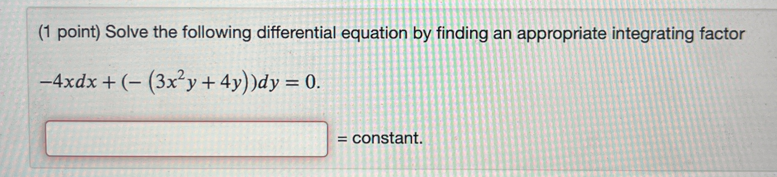 ( 1 point ) Solve the following differential