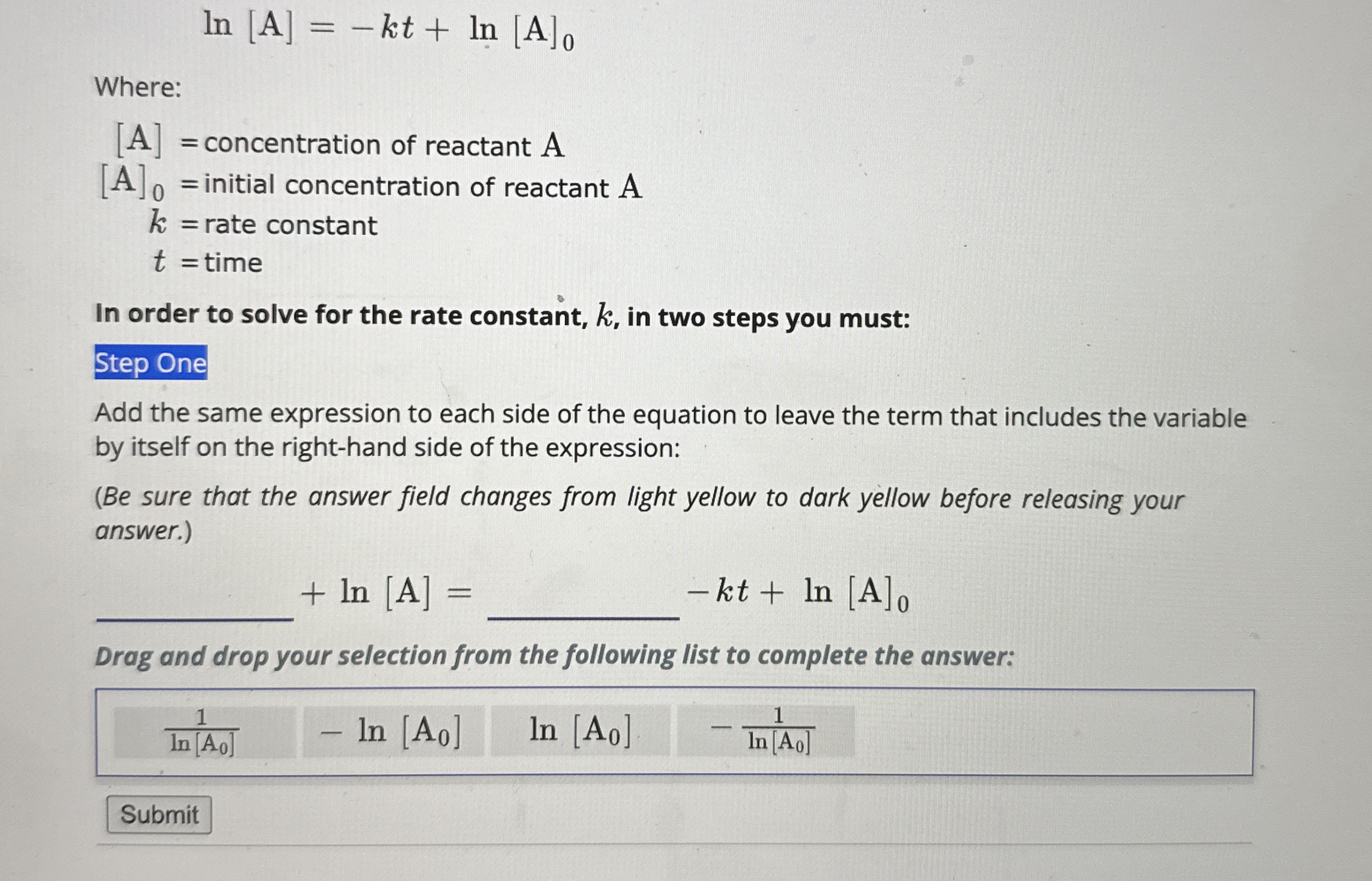 l n [ A ] = - k t + l n [ A ] 0 Where: [ A ] =