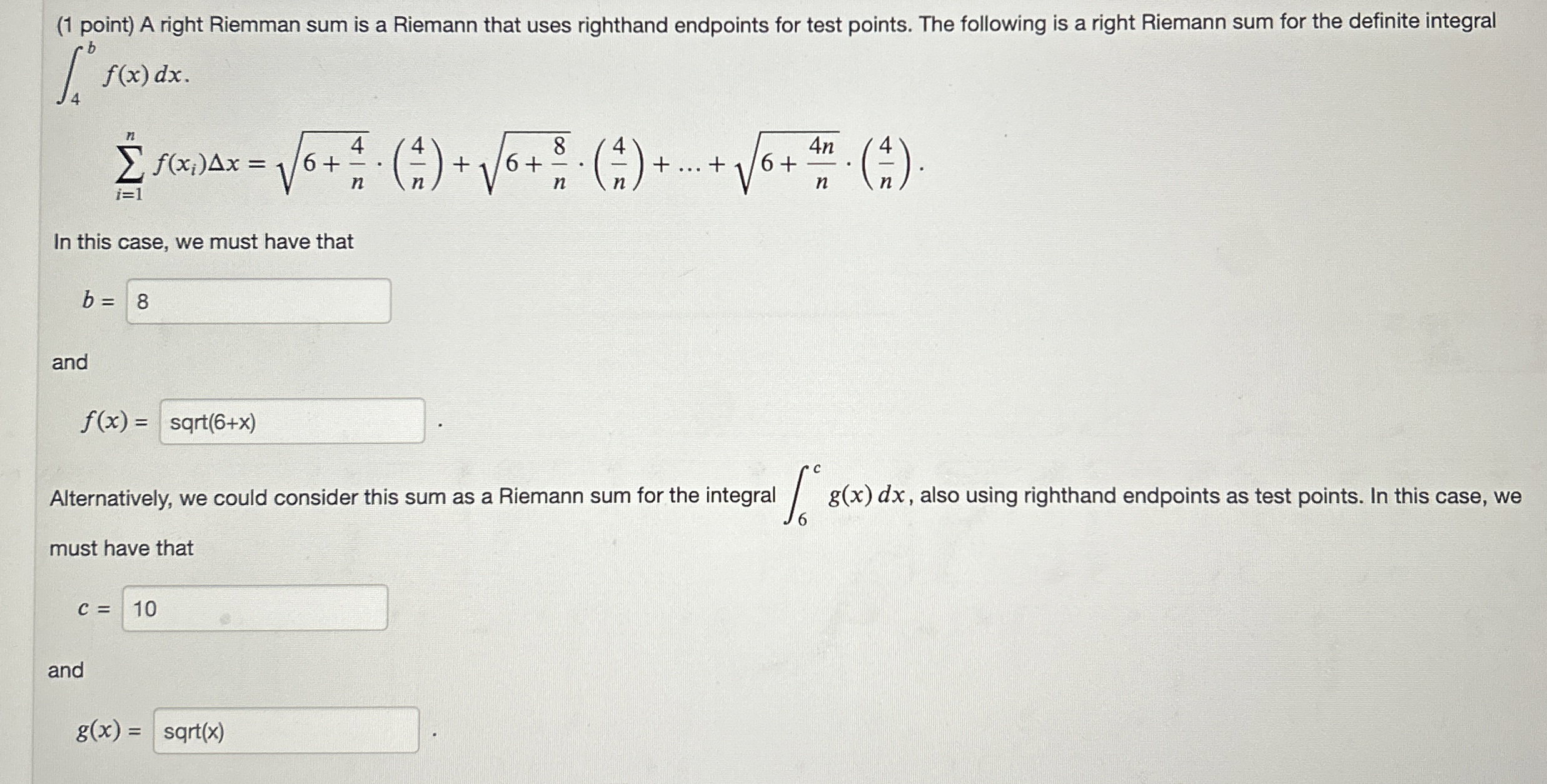 ( 1 point ) A right Riemman sum is a Riemann that