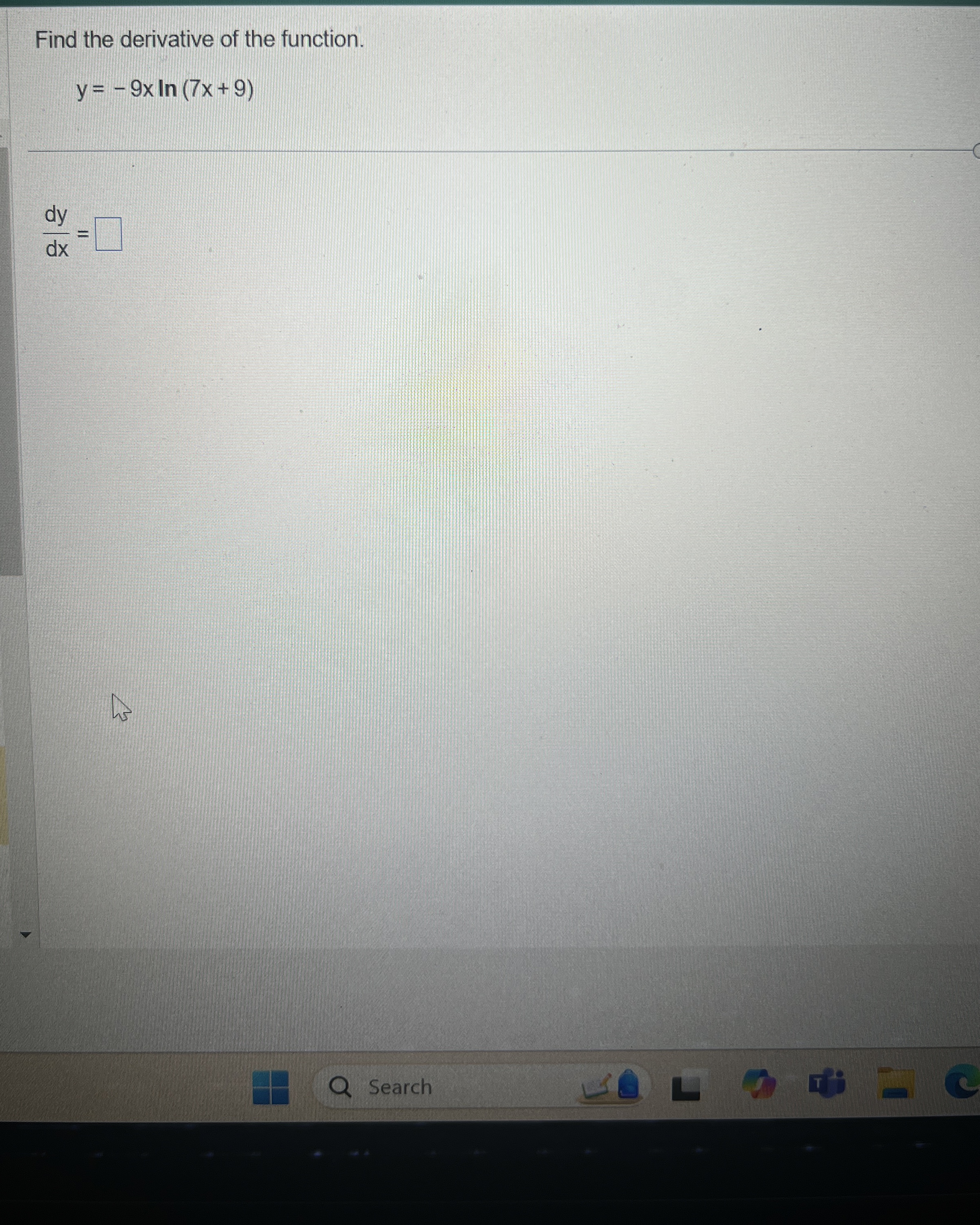 Find the derivative of the function. y = - 9 x l