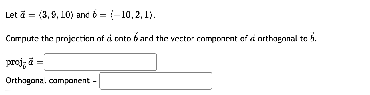 Let vec ( a ) = ( : 3 , 9 , 1 0 : ) and vec ( b )