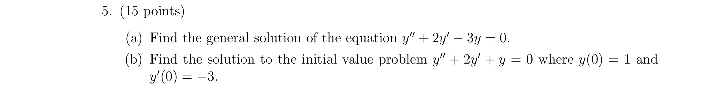 ( 1 5 points ) ( a ) Find the general solution of