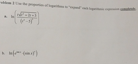 oblem 2 Use the properties of logarithms to