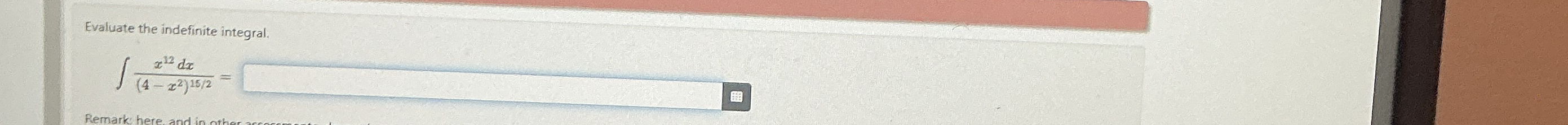 valuate the indefinite integral x 1 2 d x ( 4 - x