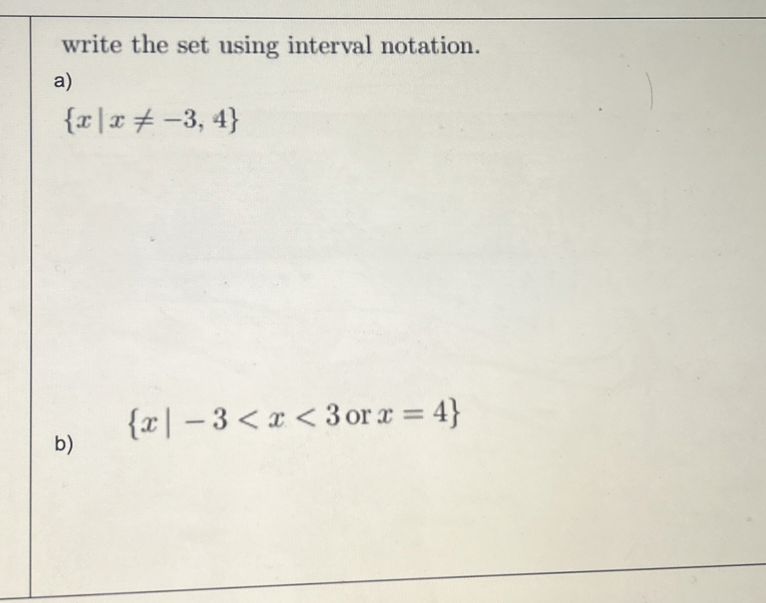 write the set using interval notation. a ) { x |