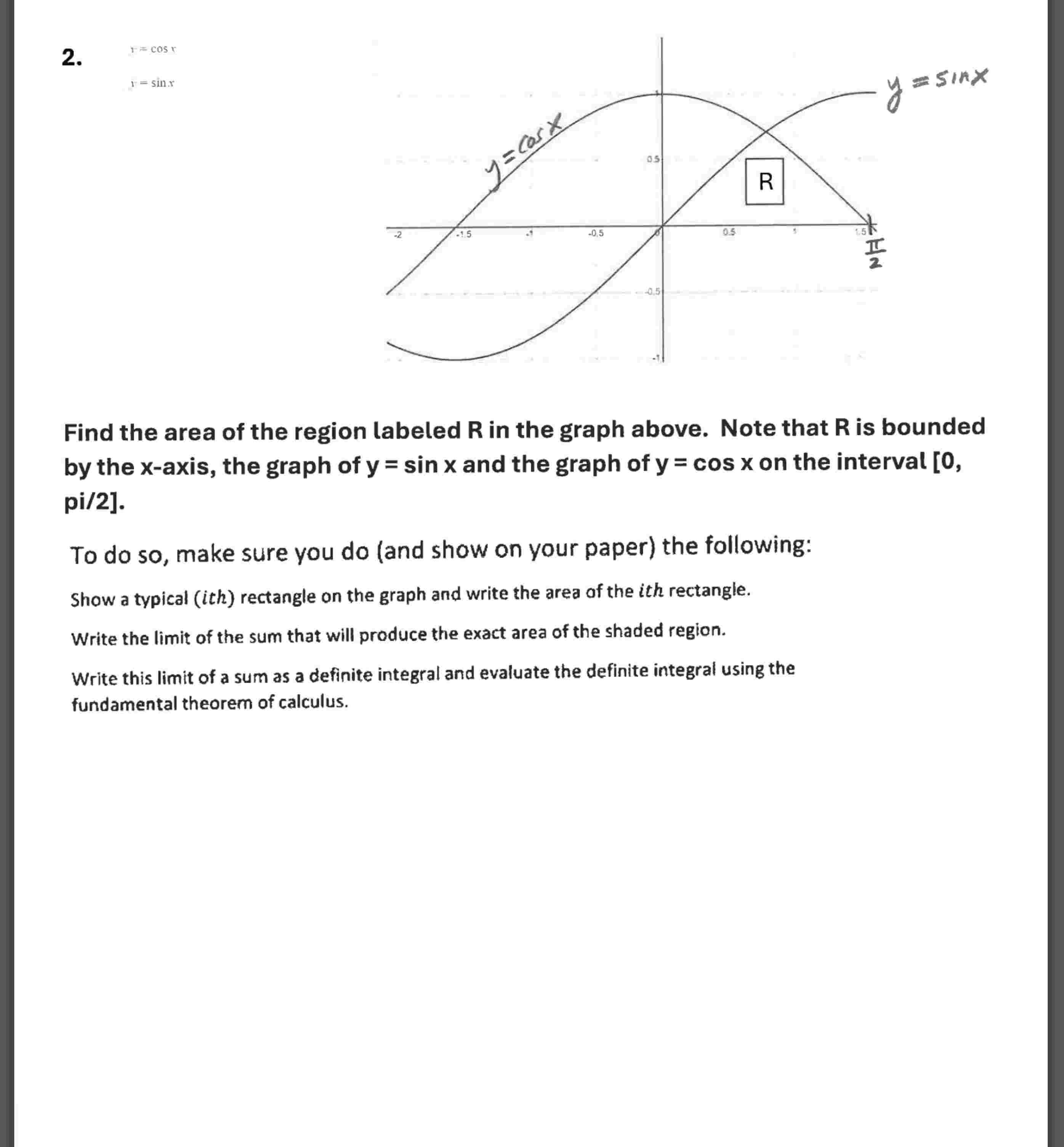 y = cos x y = sin x Find the area of the region