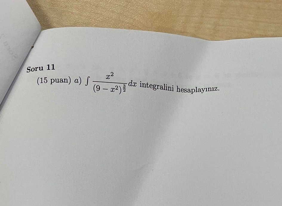 Soru 1 1 ( 1 5 puan ) a ) x 2 ( 9 - x 2 ) 3 2 d x
