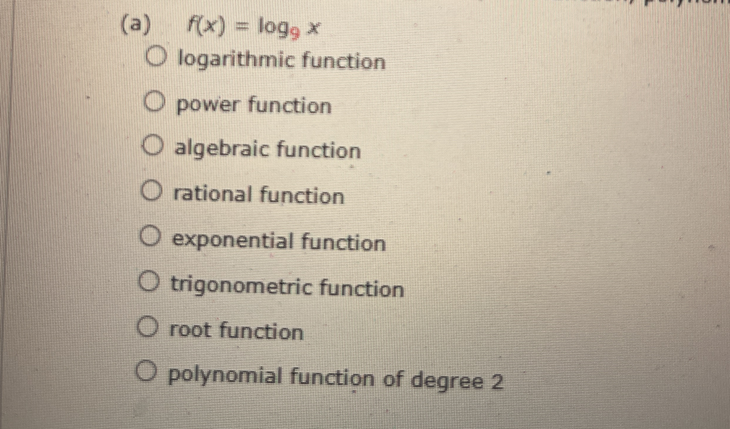 ( a ) f ( x ) = l o g 9 x logarithmic function